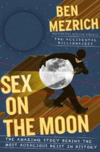 Ben Mezrich - Sex on the Moon