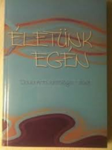 Életünk egén - David Arts antológia 2013
