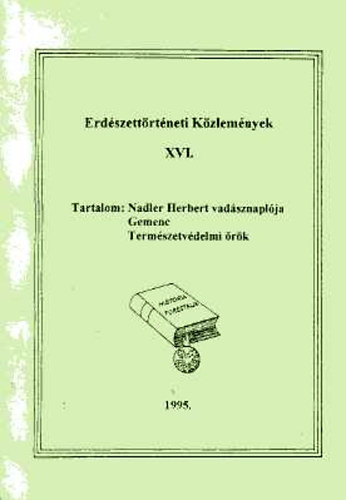 Dr. Oroszi Sndor  (szerk.) - Erdszettrtneti kzlemnyek XVI.