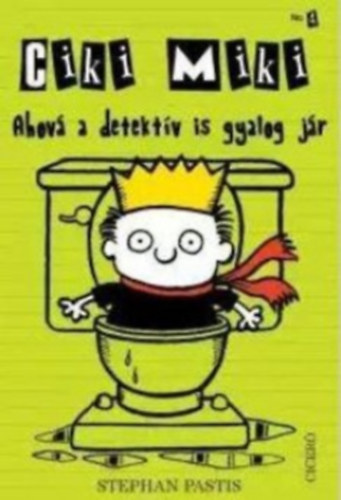Stephan Pastis - Ciki Miki No. 4. - Ahov� a detekt�v is gyalog j�r