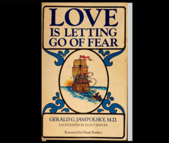 M.D. Jampolsky Gerald G. - Love is Letting Go of Fear ("A szeretet legyzi a flelmet" angol nyelven)