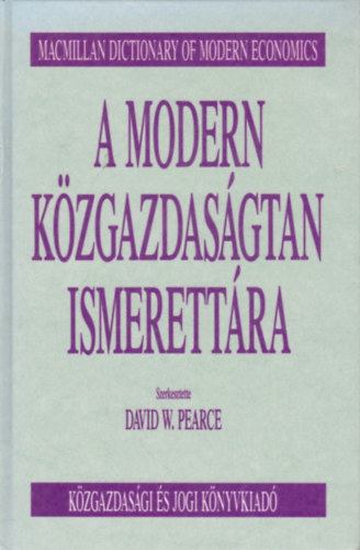 David W. Pearce (szerk.) - A modern közgazdaságtan ismerettára