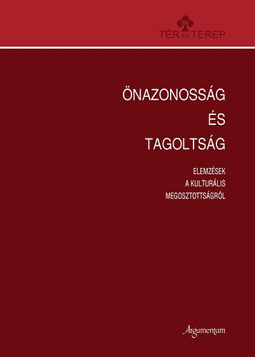 Tth gnes  (szerk.) - nazonossg s tagoltsg - Elemzsek a kulturlis megosztottsgrl