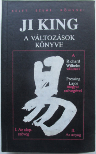 Richard Wilhelm (Pressing Lajos magyar szöv.) - Ji King - A Változások Könyve II. - Az anyag