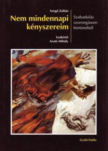 Szeg� Zolt�n - Nem mindennapi k�nyszereim