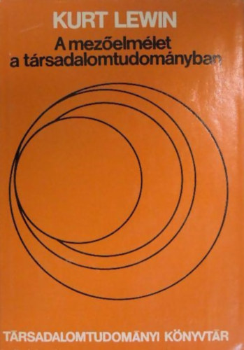 Kurt Lewin - A mez�elm�let a t�rsadalomtudom�nyban