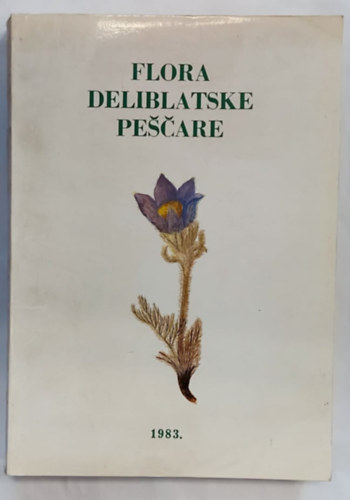 Dr. Milovan Gajić - FLORA DELIBLATSKE PEŠČARE (Délibláti homokpuszta flórája, szlovén nyelven)