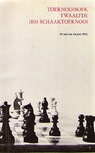 Toernooiboek twaalfde IBM Schaaktoernooi, 29 mei t/m 24 juni 1972