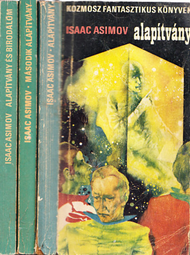 Isaac Asimov - Az Alap�tv�ny tril�gia (Alap�tv�ny - Alap�tv�ny �s Birodalom - M�sodik Alap�tv�ny)