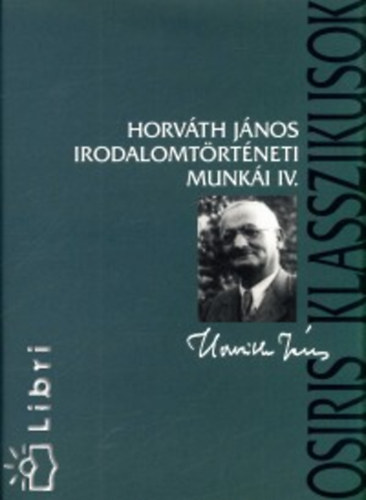 Horvth Jnos - Horvth Jnos irodalomtrtneti munki IV.