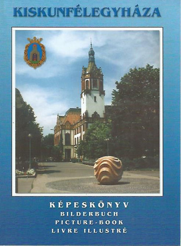Kiskunfélegyháza - Képeskönyv