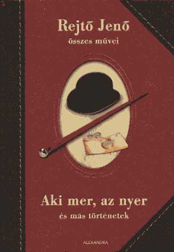 Rejt Jen - Aki mer, az nyer s ms trtnetek (Rejt Jen sszes mvei)