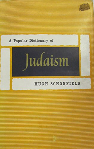 Hugh J. Schonfield - A Popular Dictionary of Judaism