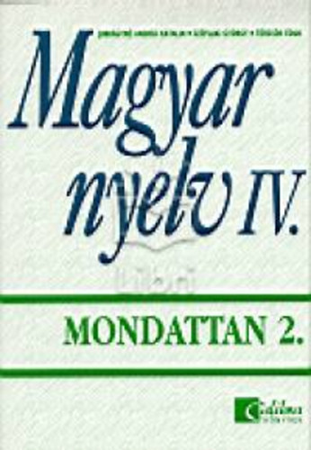 Szplaki Gyrgy, Trzsk Jobbgyn Andrs Katalin - Magyar nyelv IV. - Mondattan 2.