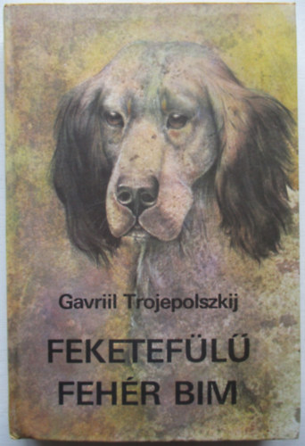 Gavriil Trojepolszkij - Feketefl fehr Bim