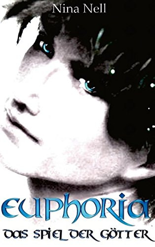 Nina Nell - Euphoria Das Spiel der G�tter