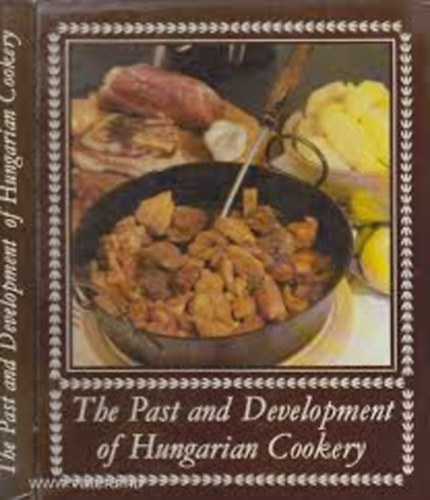The past and Development of Hungarian Cookery (F�v�rosi G�zm�vek)