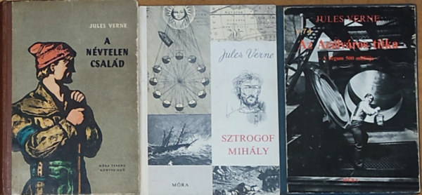 Jules Verne Verne Gyula - 3db Jules Verne (Verne Gyula) regny - Az Aclvros titka, Sztrofog Mihly, A nvtelen csald