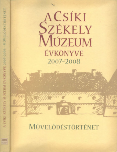 A Csíki Székely Múzeum évkönyve 2007-2008 (Művelődéstörténet)