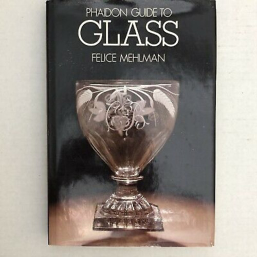 Phaidon guide to glass - (Kziknyv az vegrl angol nyelven)