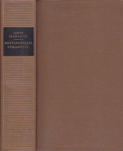 Janus Pannonius - Magyarorsz�gi humanist�k - Magyar remek�r�k