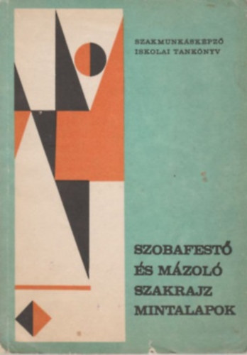 Tóth János - Szobafestő és mázoló szakrajz mintalapok