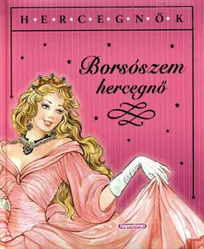 Hegyi Zsuzsanna  (ford.) - Bors�szem hercegn�