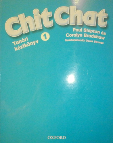 Coralyn Bradshaw Paul Shipton - Chit Chat 1 - Tan�ri k�zik�nyv