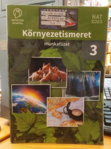 K�r�di Bence - K�rnyezetismeret 3 munkaf�zet (Oktat�si Hivatal - NAT2020)(OH-KOR03MA)