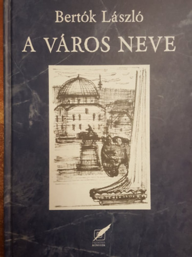 Bert�k L�szl� - A V�ros Neve - Mintha azt mondan�m, haza