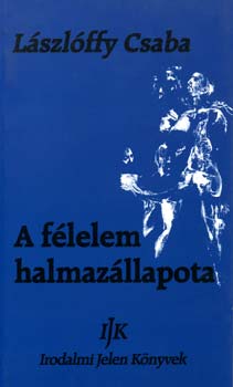 L�szl�ffy Csaba - A f�lelem halmaz�llapota
