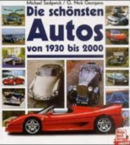 Nick Georgano Michael Sedgwick - Die schönsten Autos von 1930 bis 2000