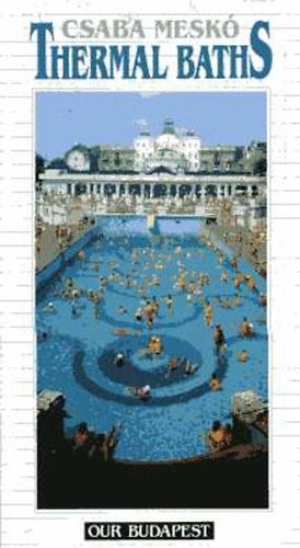 Mesk Csaba - Thermal Baths (Our Budapest)