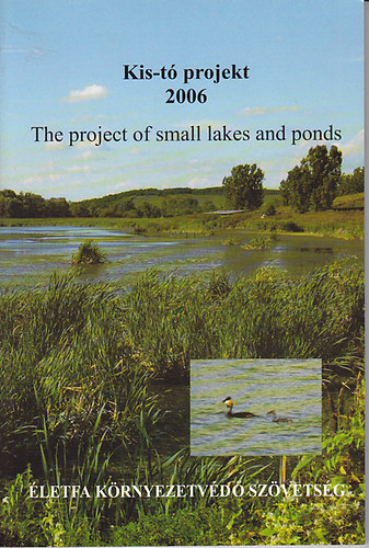 Fónagy Gergely (szerk.) - Kis-tó projekt 2004
