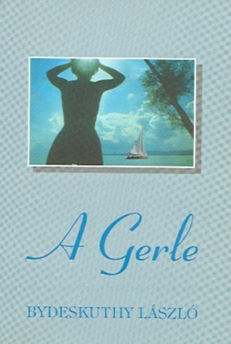 Bydeskuthy L�szl� - A gerle - egy balatoni ny�r t�rt�nete
