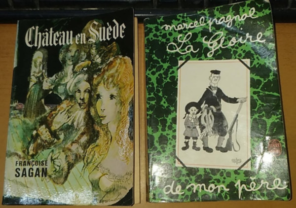 Francoise Sagan Marcel Pagnol - Chateau en Suede + La Gloire de mon pere (2 k�tet)