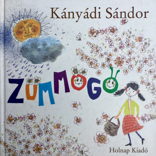 Gyrfi Andrs  Knydi Sndor (ill.) - Zmmg - Dediklt pldny! (Gyrfi Andrs illusztrciival)