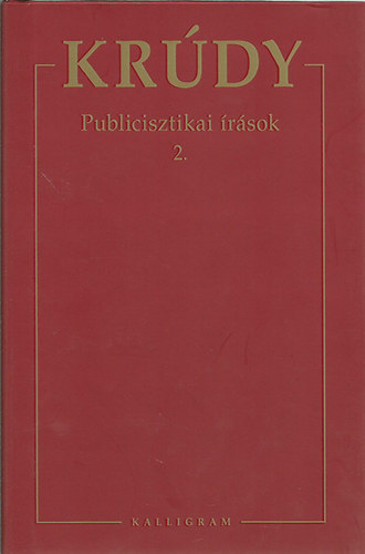 Krdy Gyula - Krdy Gyula sszegyjttt mvei 11. - Publicisztikai rsok 2.