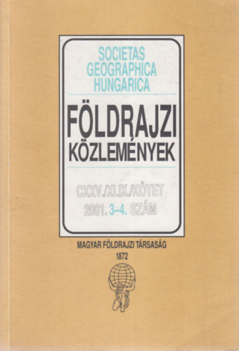 Dr. Nemerknyi Antal  (szerk.) - Fldrajzi kzlemnyek CXXV./XLIX./ktet 2001. 3-4. szm