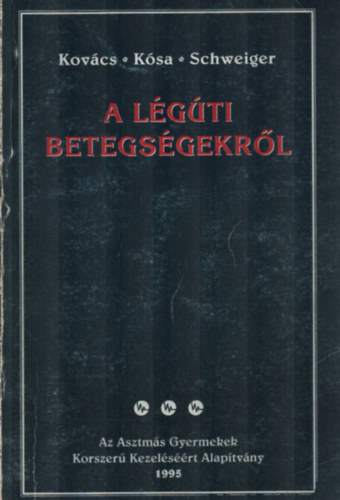 Kovács - Kósa - Schweiger - A légúti betegségekről