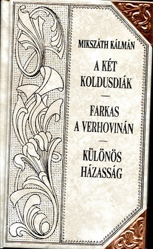 Miksz�th K�lm�n - A k�t koldusdi�k (folytat�s) + Farkas a Verhovin�n + K�l�n�s h�zass�g 21.