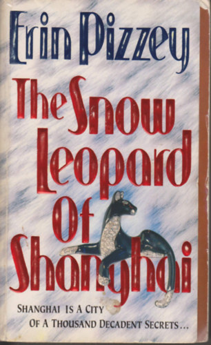 Erin Pizzey - The Snow Leopard Of Shanghai