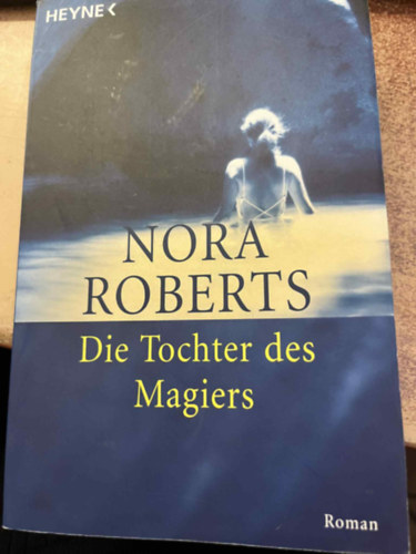 J. D. Robb  (Nora Roberts) - Die Tochter des Magiers