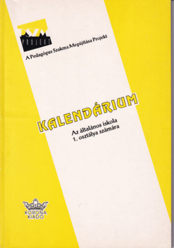 Standovr Tiiborn  (szerk.) - Kalendrium az ltalnos iskola 1. osztlya szmra