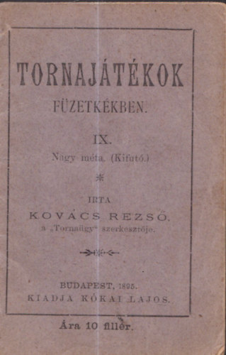 Kovcs Rezs - Tornajtkok fzetkkben IX. - Nagy mta (Kifut)