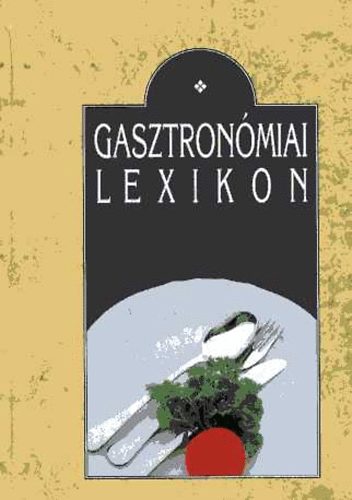 Dr. Csizmadia L�szl� - Gasztron�miai lexikon