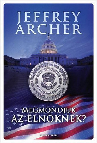 Jeffrey Archer - Megmondjuk az eln�knek?