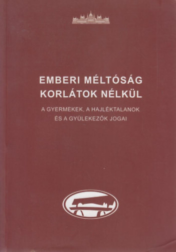 Hajas Barnabs; Szab Mt  (szerk.) - Emberi mltsg korltok nlkl