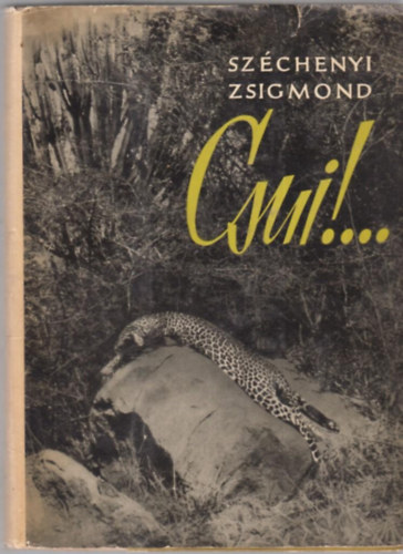 Gr�f Sz�chenyi Zsigmond - Csui!... - Afrikai vad�sznapl� (1928. okt.- 1929. �pr.)