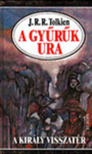 J. R. R. Tolkien - A Gy�r�k Ura III. - A kir�ly visszat�r